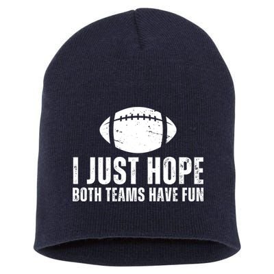 I Just Hope Both Teams Have Fun American Football Short Acrylic Beanie