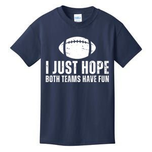 I Just Hope Both Teams Have Fun American Football Kids T-Shirt