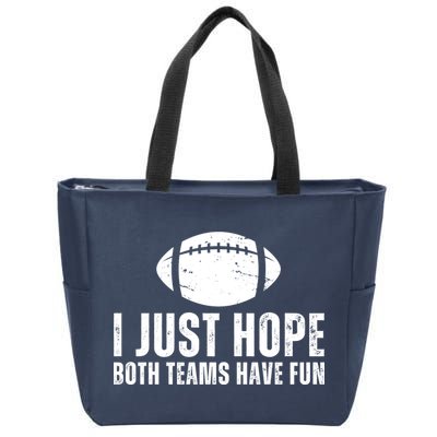 I Just Hope Both Teams Have Fun American Football Zip Tote Bag