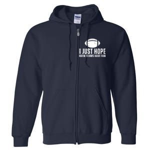 I Just Hope Both Teams Have Fun American Football Full Zip Hoodie