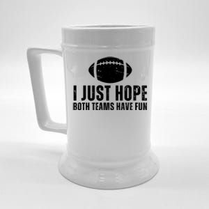 I Just Hope Both Teams Have Fun American Football Beer Stein