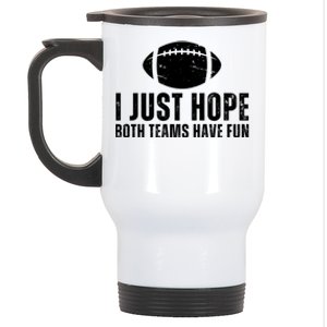 I Just Hope Both Teams Have Fun American Football Stainless Steel Travel Mug