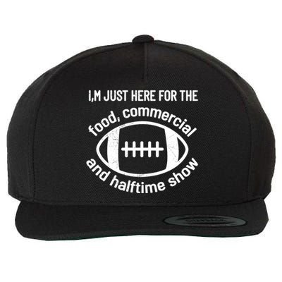 Im Just Here For The Food Commercials And Halftime Show Gift Wool Snapback Cap