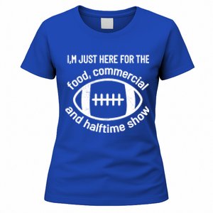 Im Just Here For The Food Commercials And Halftime Show Gift Women's T-Shirt