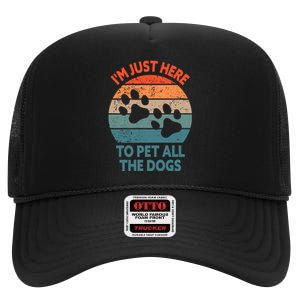 I'm Just Here To Pet All The Dogs Shirt Funny Dog Premium High Crown Mesh Back Trucker Hat