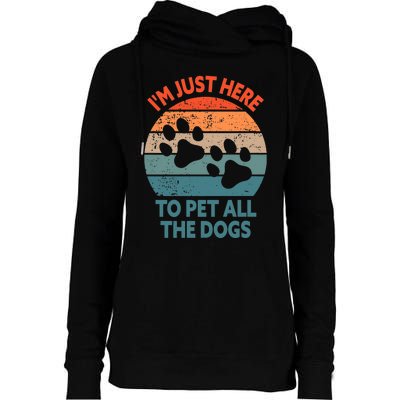 I'm Just Here To Pet All The Dogs Shirt Funny Dog Premium Womens Funnel Neck Pullover Hood