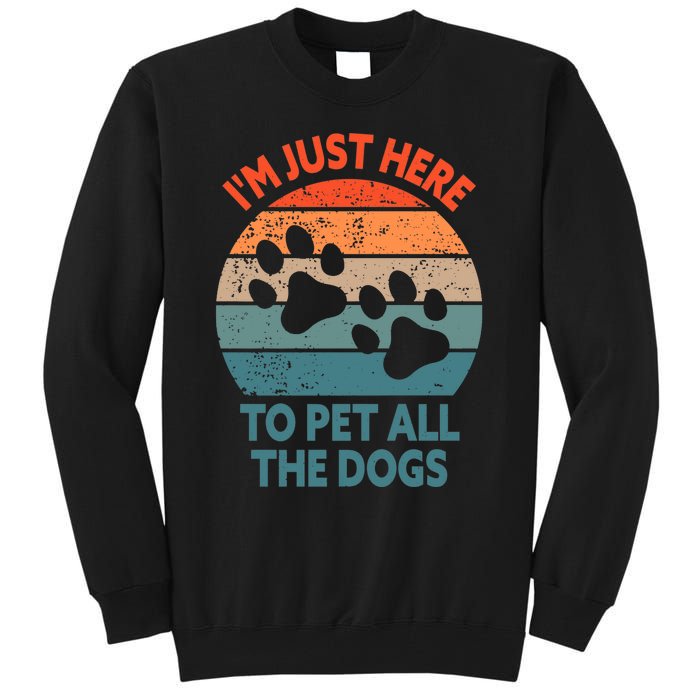 I'm Just Here To Pet All The Dogs Shirt Funny Dog Premium Tall Sweatshirt