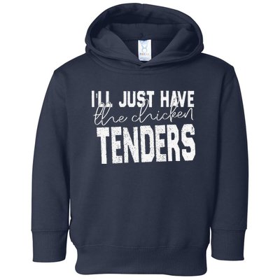  I'll just have the chicken tenders design Quote appar  Toddler Hoodie