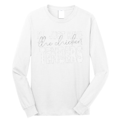  I'll just have the chicken tenders design Quote appar  Long Sleeve Shirt