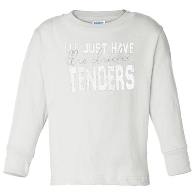  I'll just have the chicken tenders design Quote appar  Toddler Long Sleeve Shirt