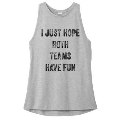 I Just Hope Both Teams Have Fun Or Wo Funny Football Ladies PosiCharge Tri-Blend Wicking Tank