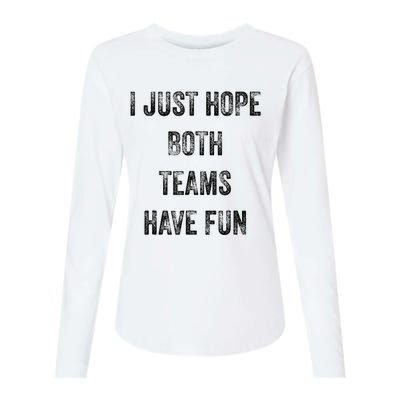 I Just Hope Both Teams Have Fun Or Wo Funny Football Womens Cotton Relaxed Long Sleeve T-Shirt