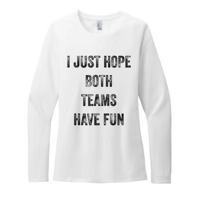 I Just Hope Both Teams Have Fun Or Wo Funny Football Womens CVC Long Sleeve Shirt