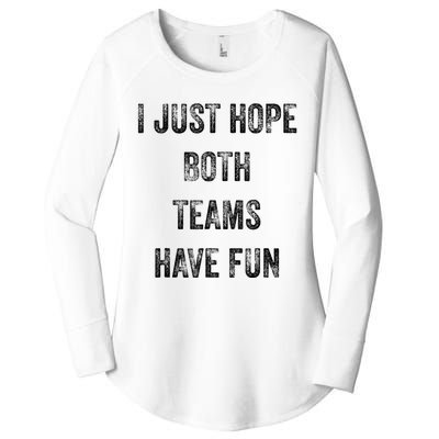 I Just Hope Both Teams Have Fun Or Wo Funny Football Women's Perfect Tri Tunic Long Sleeve Shirt