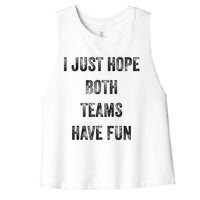 I Just Hope Both Teams Have Fun Or Wo Funny Football Women's Racerback Cropped Tank