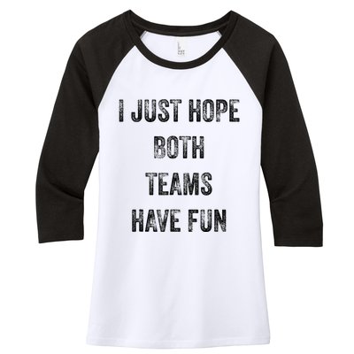 I Just Hope Both Teams Have Fun Or Wo Funny Football Women's Tri-Blend 3/4-Sleeve Raglan Shirt