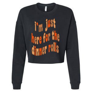 I'm Just Here For The Dinner Rolls Retro Thanksgiving Bread Cropped Pullover Crew