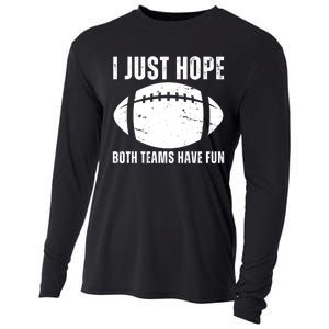 I Just Hope Both Teams Have Fun American Football Cooling Performance Long Sleeve Crew