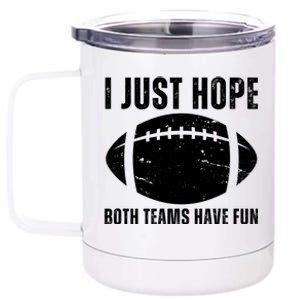 I Just Hope Both Teams Have Fun American Football 12 oz Stainless Steel Tumbler Cup