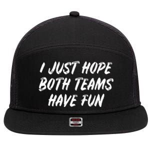 I Just Hope Both Teams Have Fun - Sports Fan Graphic 7 Panel Mesh Trucker Snapback Hat