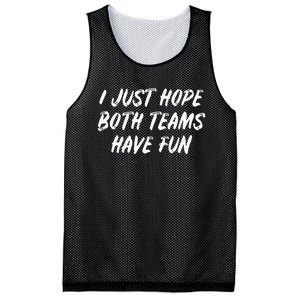 I Just Hope Both Teams Have Fun - Sports Fan Graphic Mesh Reversible Basketball Jersey Tank