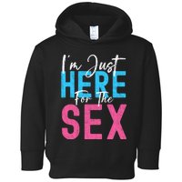 Im Just Here For The Sex Gender Reveal Funny Toddler Hoodie