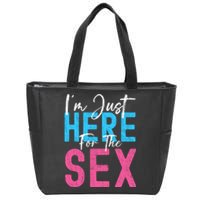 Im Just Here For The Sex Gender Reveal Funny Zip Tote Bag