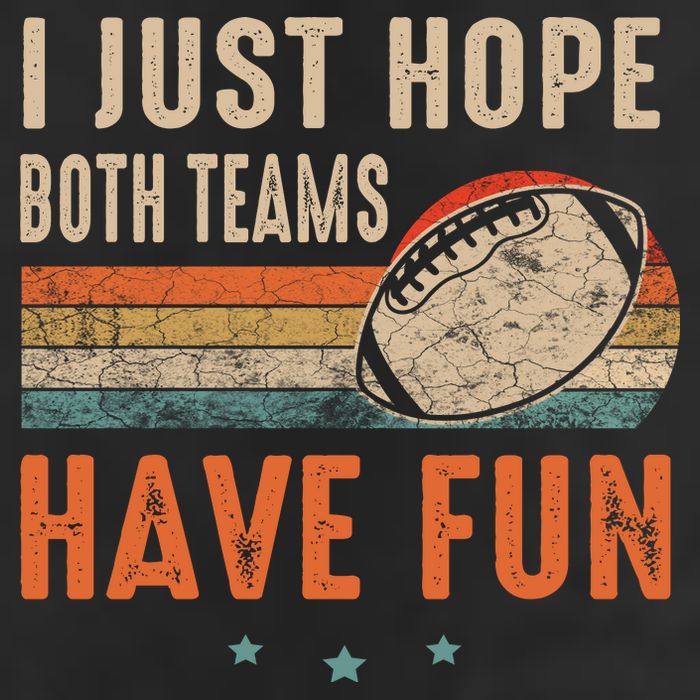 I Just Hope Both Teams Have Fun Retro Football Funny Cool Comfort Performance Bucket Hat