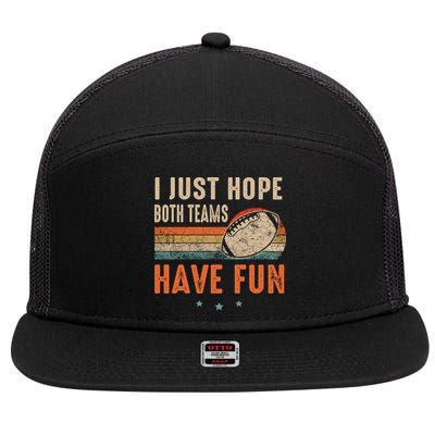 I Just Hope Both Teams Have Fun Retro Football Funny 7 Panel Mesh Trucker Snapback Hat