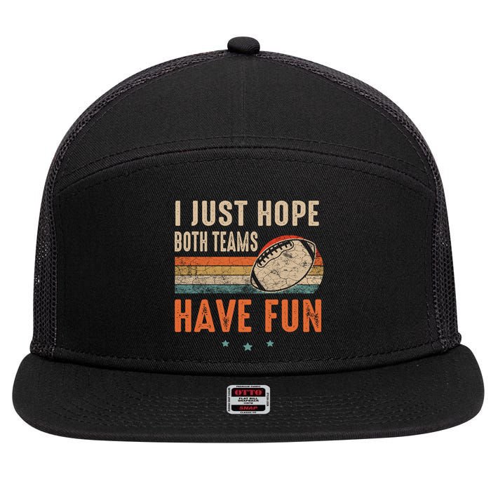 I Just Hope Both Teams Have Fun Retro Football Funny 7 Panel Mesh Trucker Snapback Hat