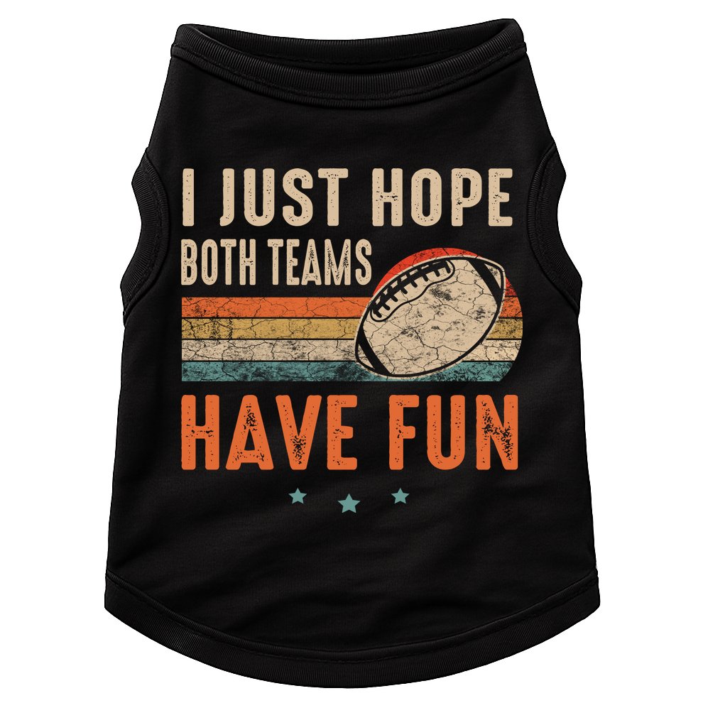 I Just Hope Both Teams Have Fun Retro Football Funny Doggie Tank
