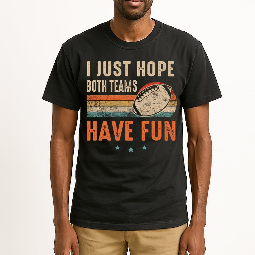 I Just Hope Both Teams Have Fun Retro Football Funny Tall T-Shirt