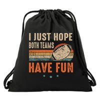 I Just Hope Both Teams Have Fun Retro Football Funny Drawstring Bag