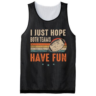 I Just Hope Both Teams Have Fun Retro Football Funny Mesh Reversible Basketball Jersey Tank