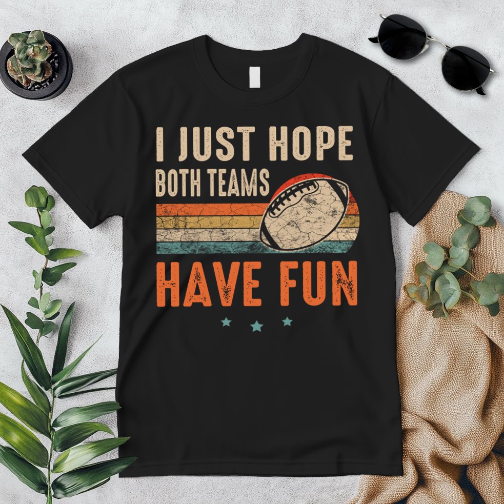 I Just Hope Both Teams Have Fun Retro Football Funny Premium T-Shirt