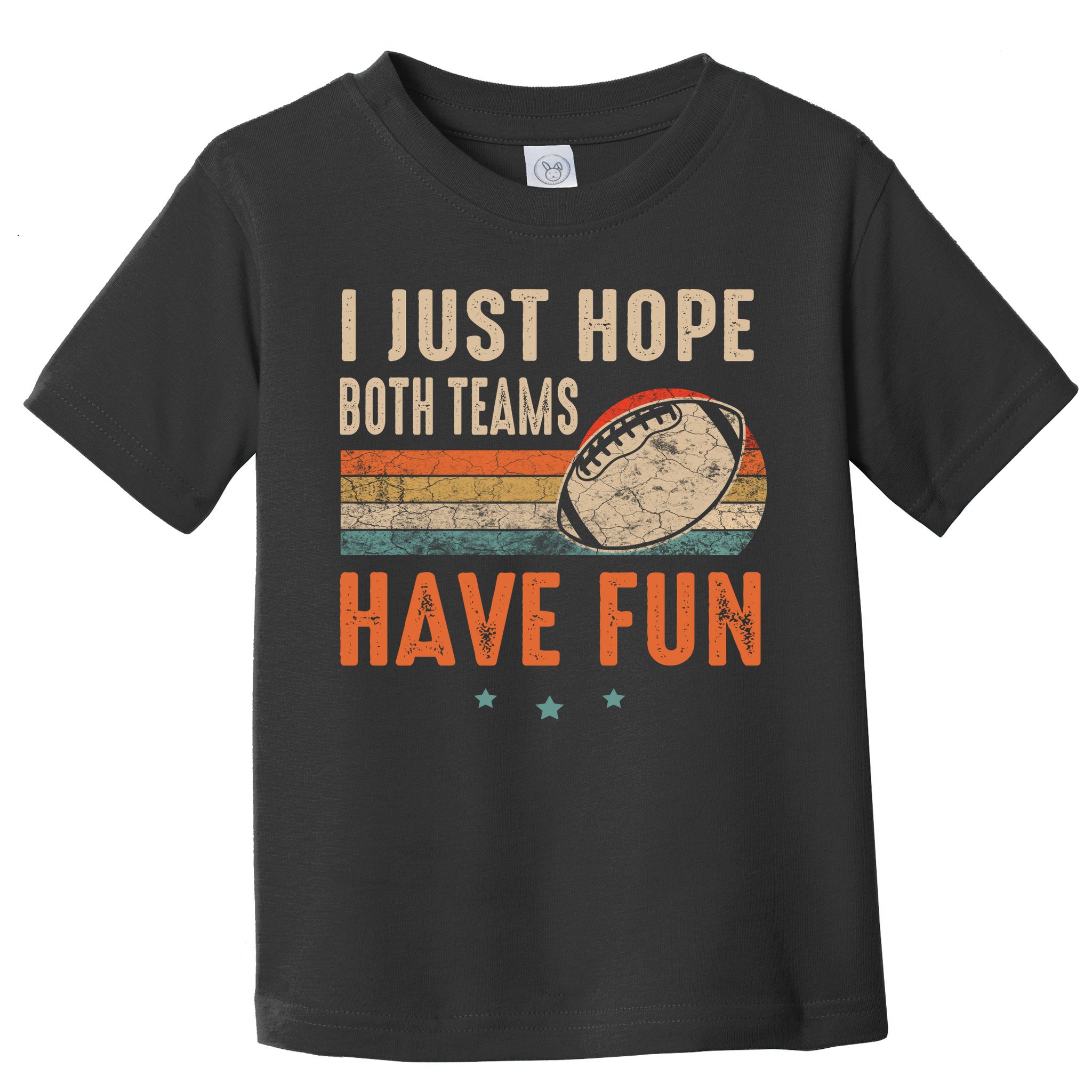 I Just Hope Both Teams Have Fun Retro Football Funny Toddler T-Shirt