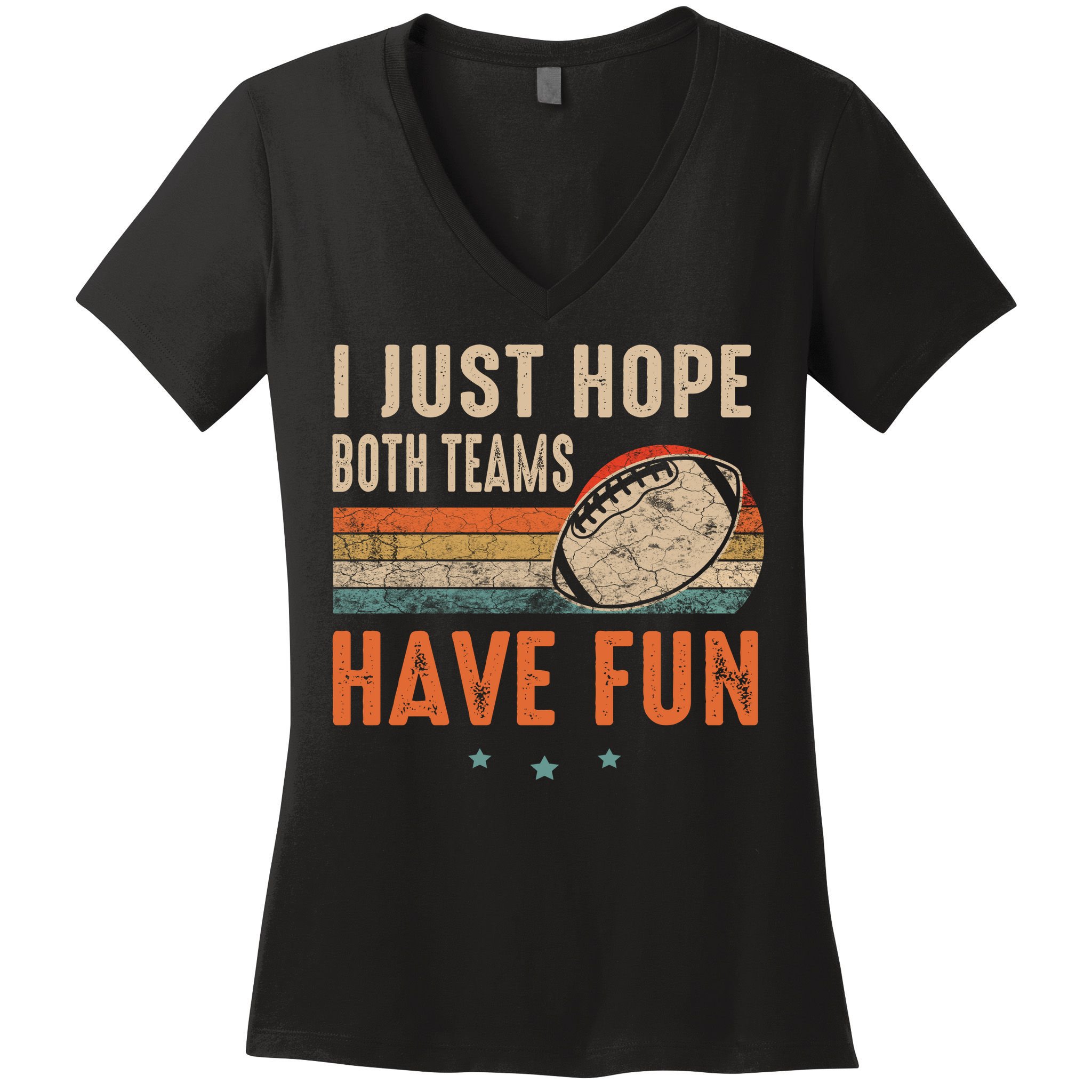 I Just Hope Both Teams Have Fun Retro Football Funny Women's V-Neck T-Shirt