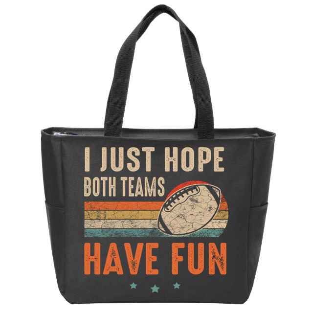 I Just Hope Both Teams Have Fun Retro Football Funny Zip Tote Bag