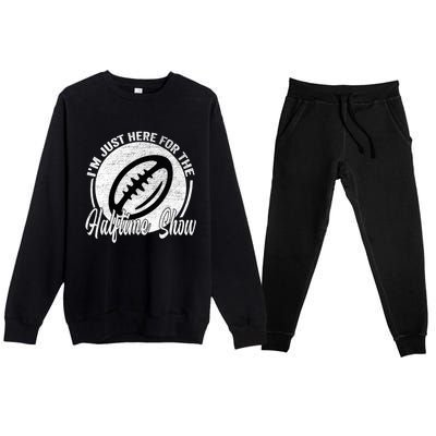 Im Just Here For The Halftime Show Gift Premium Crewneck Sweatsuit Set