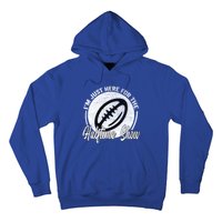 Im Just Here For The Halftime Show Gift Hoodie