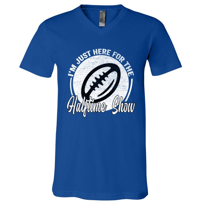 Im Just Here For The Halftime Show Gift V-Neck T-Shirt