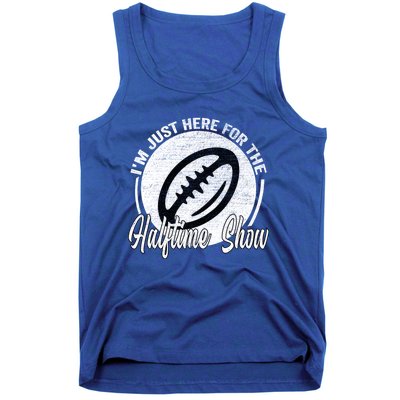 Im Just Here For The Halftime Show Gift Tank Top