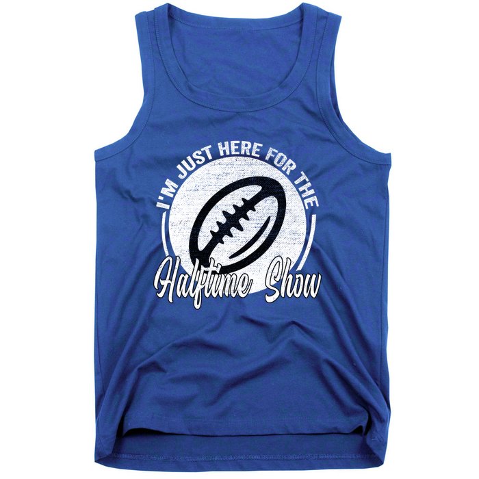 Im Just Here For The Halftime Show Gift Tank Top