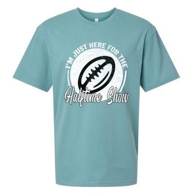 Im Just Here For The Halftime Show Gift Sueded Cloud Jersey T-Shirt