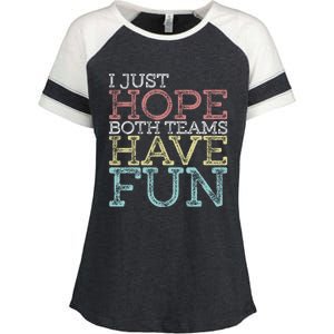 I Just Hope Both Teams Have Fun Sports Gift Enza Ladies Jersey Colorblock Tee