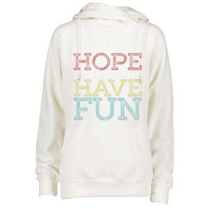 I Just Hope Both Teams Have Fun Sports Gift Womens Funnel Neck Pullover Hood