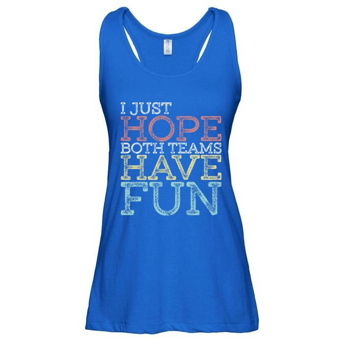 I Just Hope Both Teams Have Fun Sports Gift Ladies Essential Flowy Tank