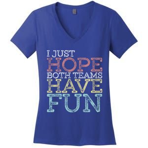 I Just Hope Both Teams Have Fun Sports Gift Women's V-Neck T-Shirt