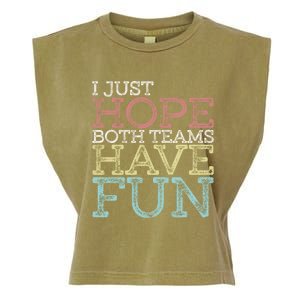 I Just Hope Both Teams Have Fun Sports Gift Garment-Dyed Women's Muscle Tee