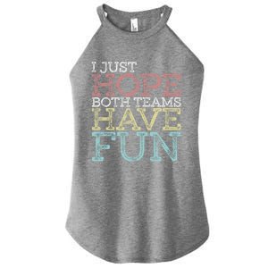 I Just Hope Both Teams Have Fun Sports Gift Women's Perfect Tri Rocker Tank